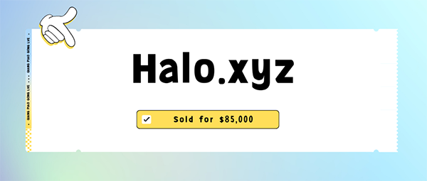三个域名达成交易，其中Halo.xyz以85,000美元成交