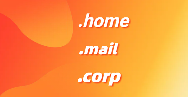 ICANN考虑取消对.home、.mail和.corp域名的禁令