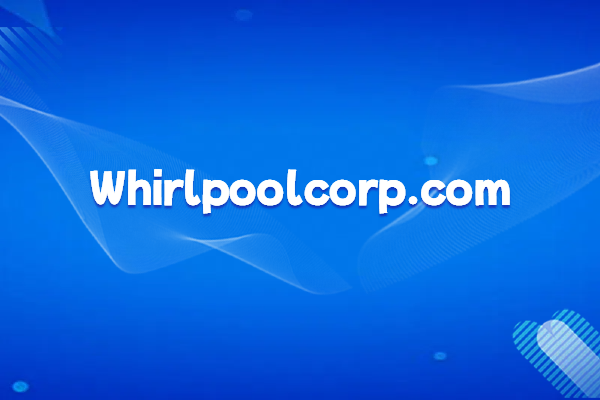 Whirlpool, an American home appliance brand: Brand Introduction and Official Website Domain Information