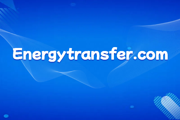 Energy Transfer, a US distribution and transportation company, is an introduction and official website.
