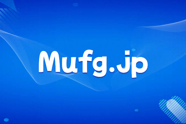 Mitsubishi UFJ Financial Group introduction and official website brand domain name protection