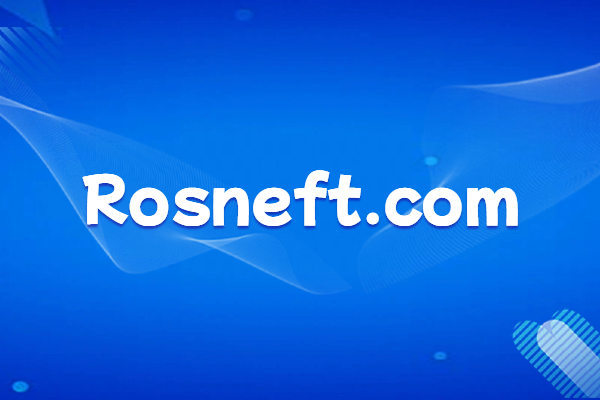 Introduction to Rosneft and Official Website Brand Domain Protection
