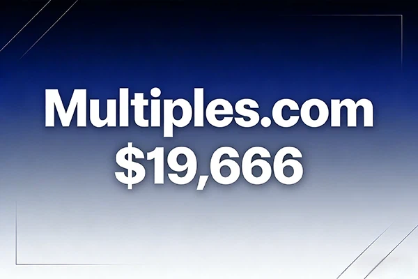 19,666 美元成交!Multiples.com成跨赛道香饽饽，通用单词域名价值再凸显