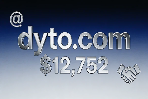 四字母精品域名dyto.com以12,752美元成交，营销与咨询行业适配性拉满