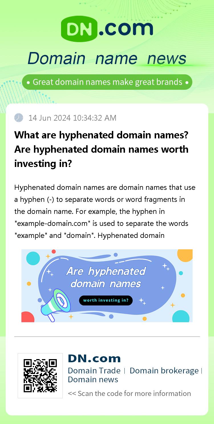 What are hyphenated domain names? Are hyphenated domain names worth investing in?