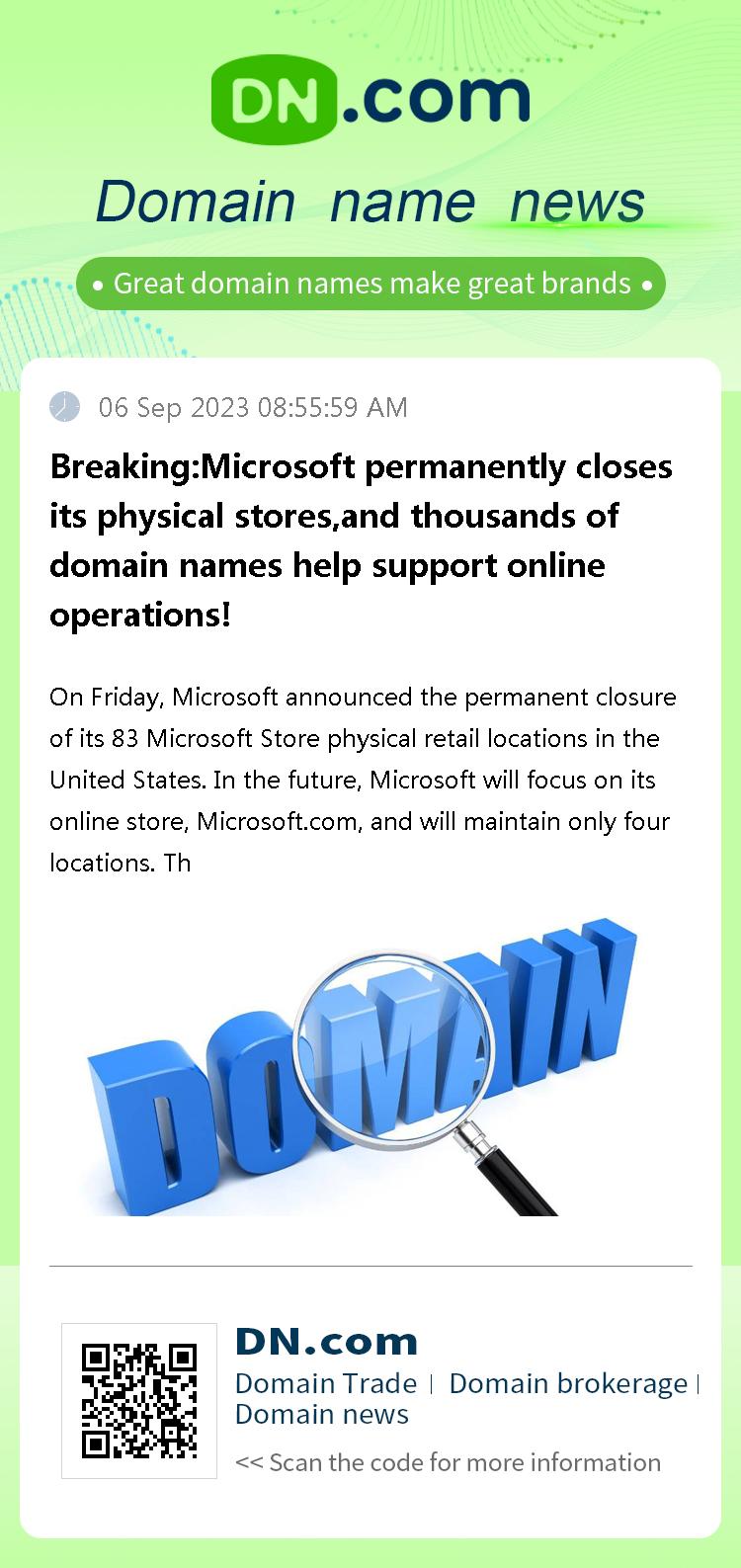 Breaking:Microsoft permanently closes its physical stores,and thousands of domain names help support online operations!