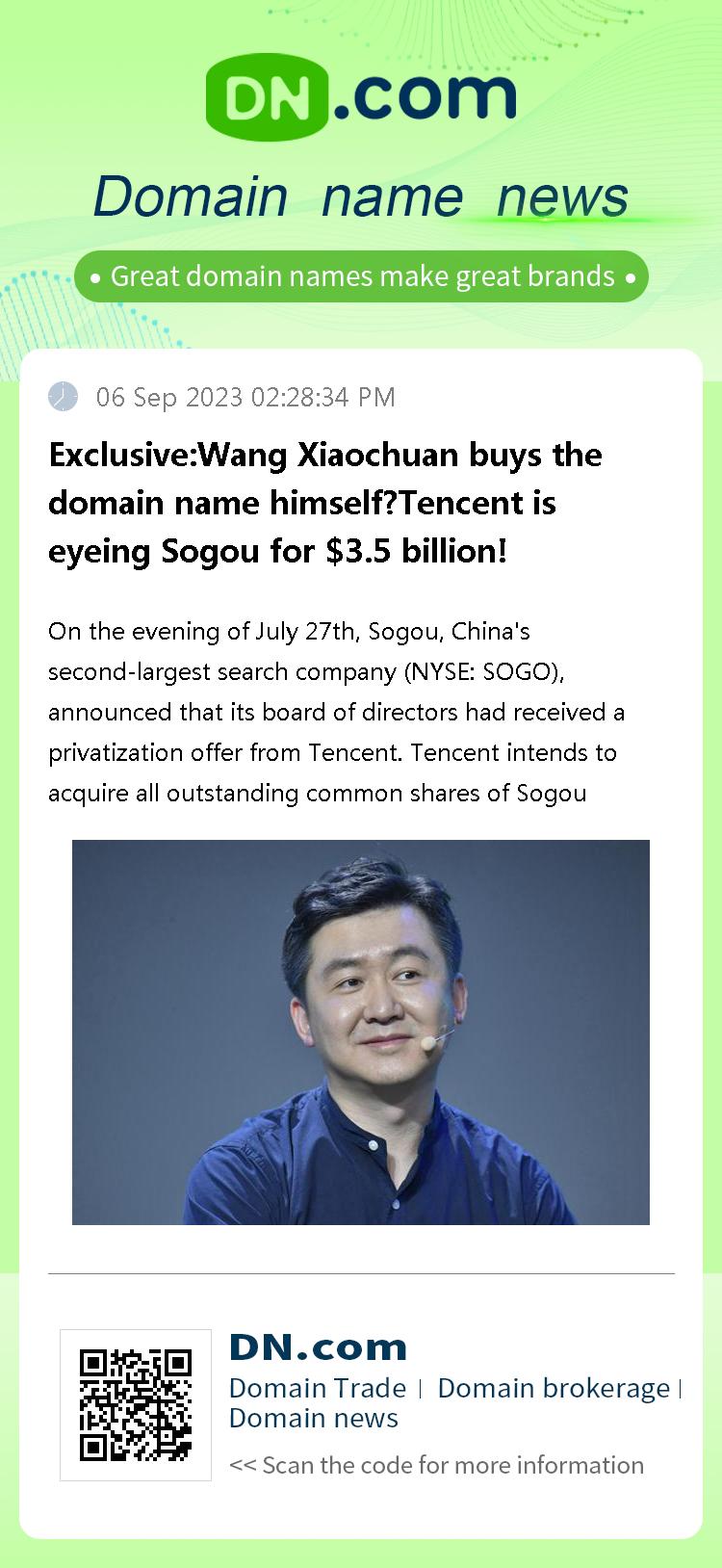 Exclusive:Wang Xiaochuan buys the domain name himself?Tencent is eyeing Sogou for $3.5 billion!