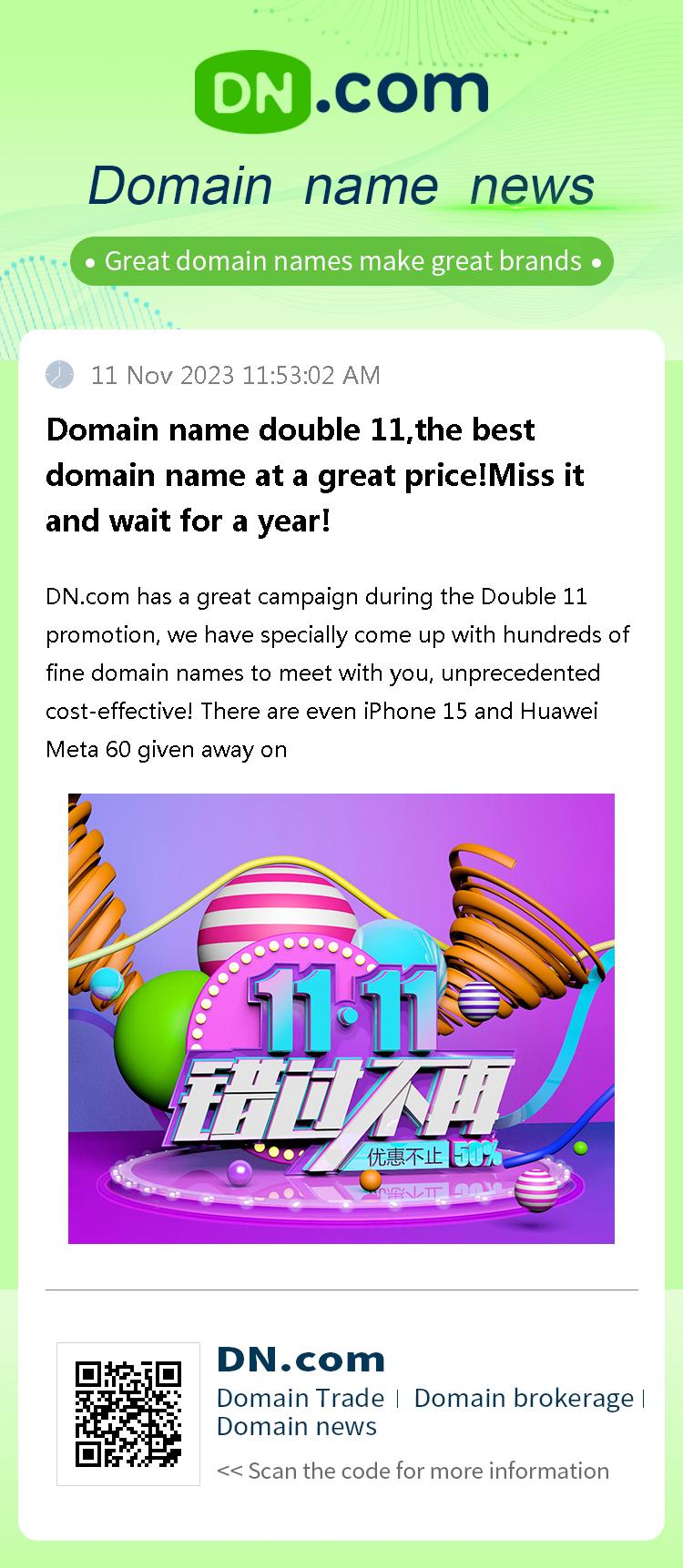 Domain name double 11,the best domain name at a great price!Miss it and wait for a year!