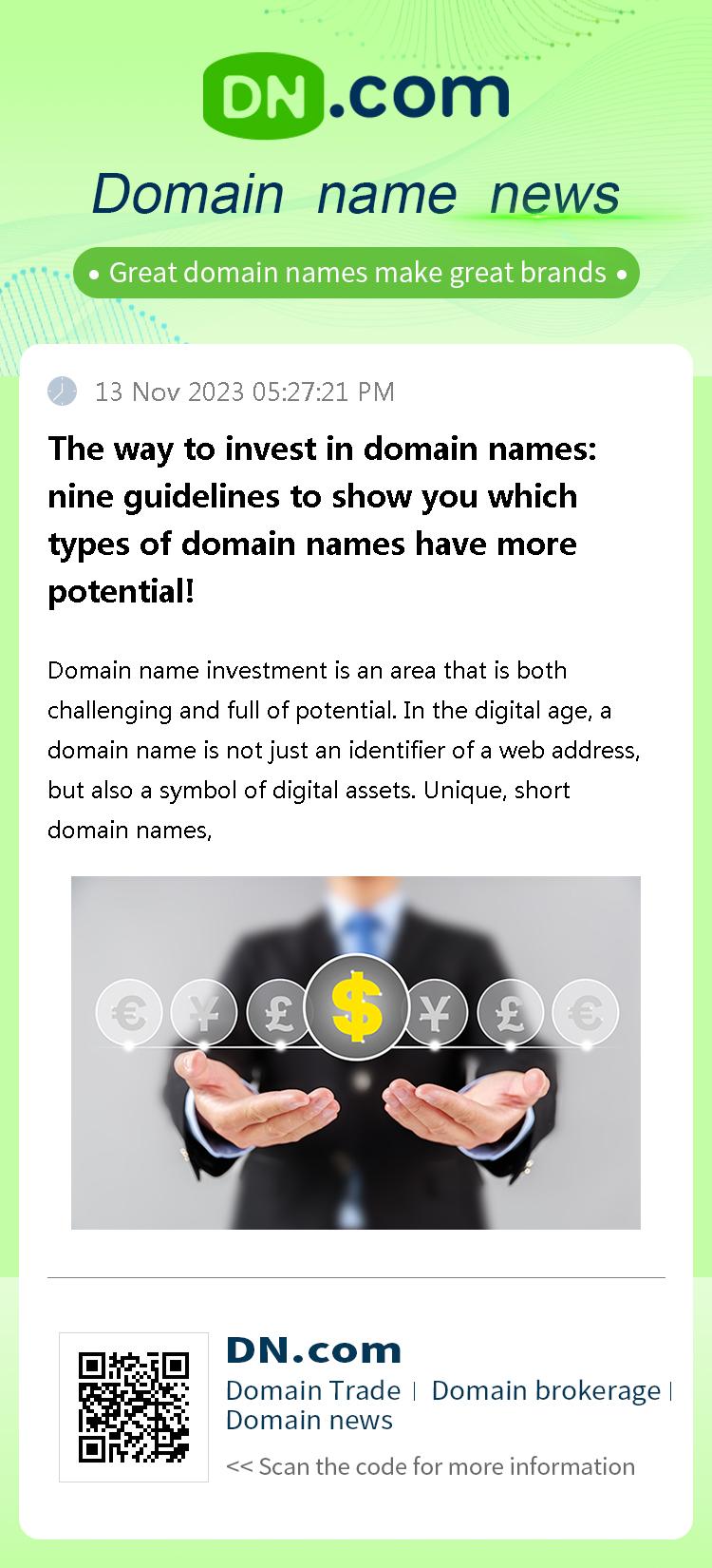 The way to invest in domain names: nine guidelines to show you which types of domain names have more potential!