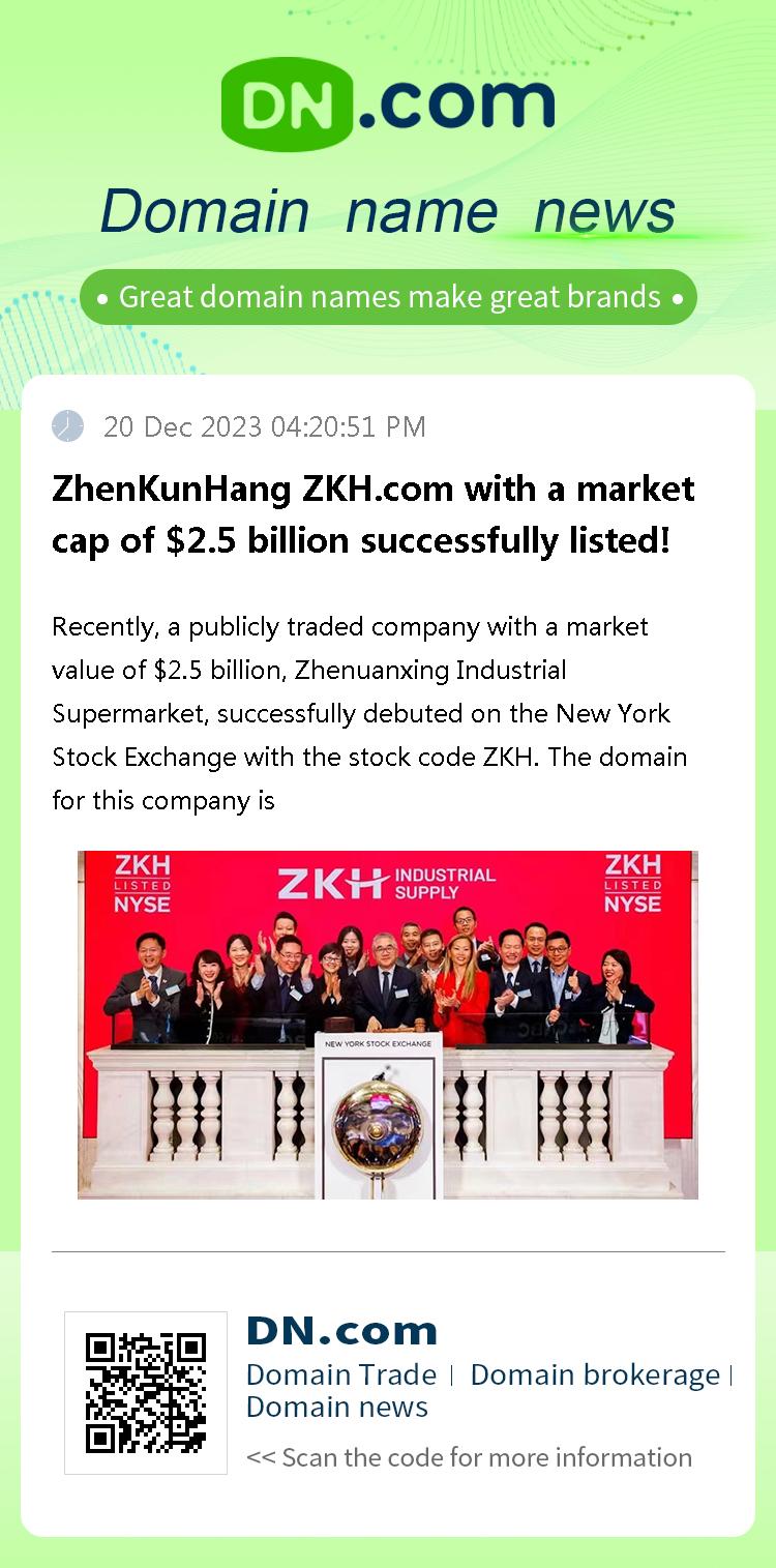 ZhenKunHang ZKH.com with a market cap of $2.5 billion successfully listed!